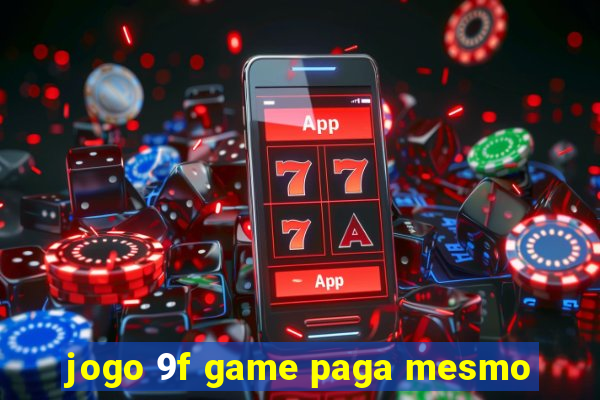 jogo 9f game paga mesmo